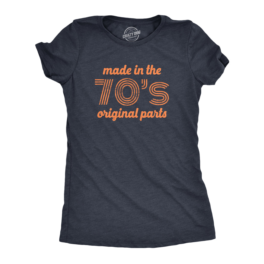 Funny Heather Navy Made In The 70s Original Parts Womens T Shirt Nerdy Retro Birthday Tee