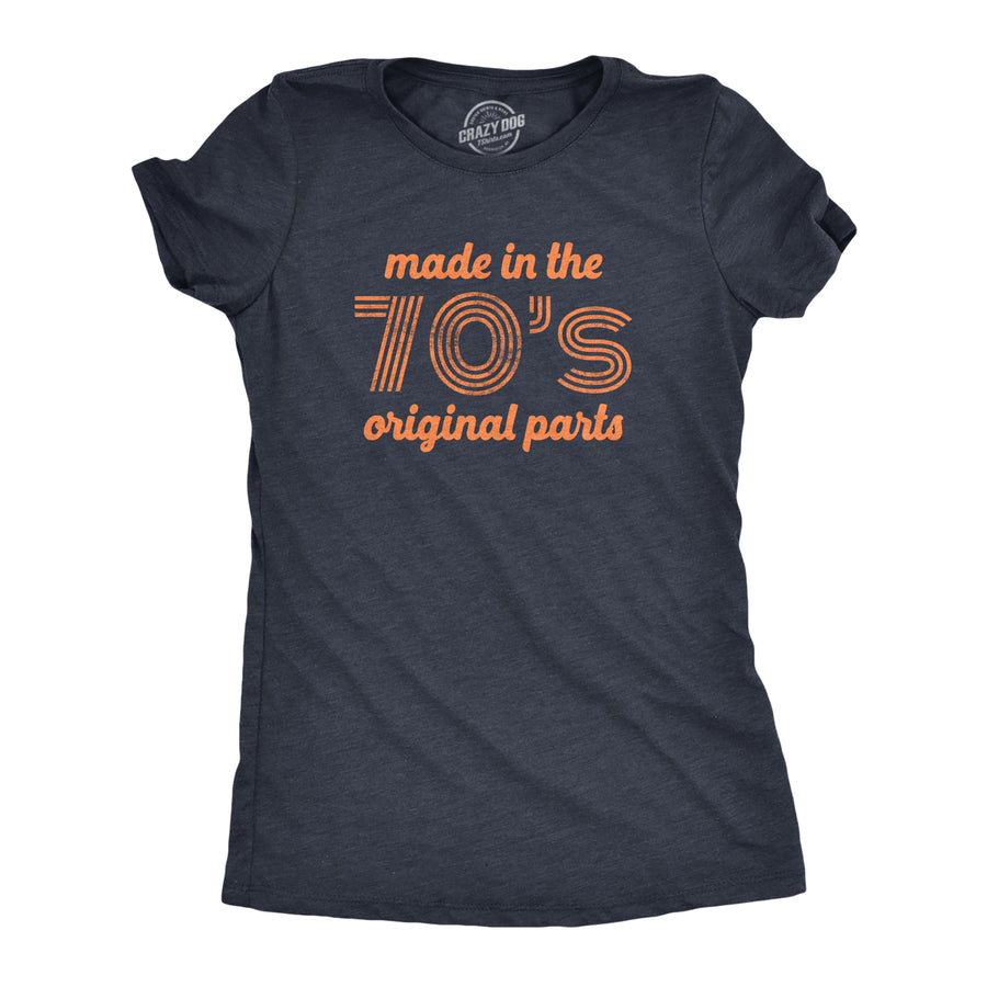 Funny Heather Navy Made In The 70s Original Parts Womens T Shirt Nerdy Retro Birthday Tee