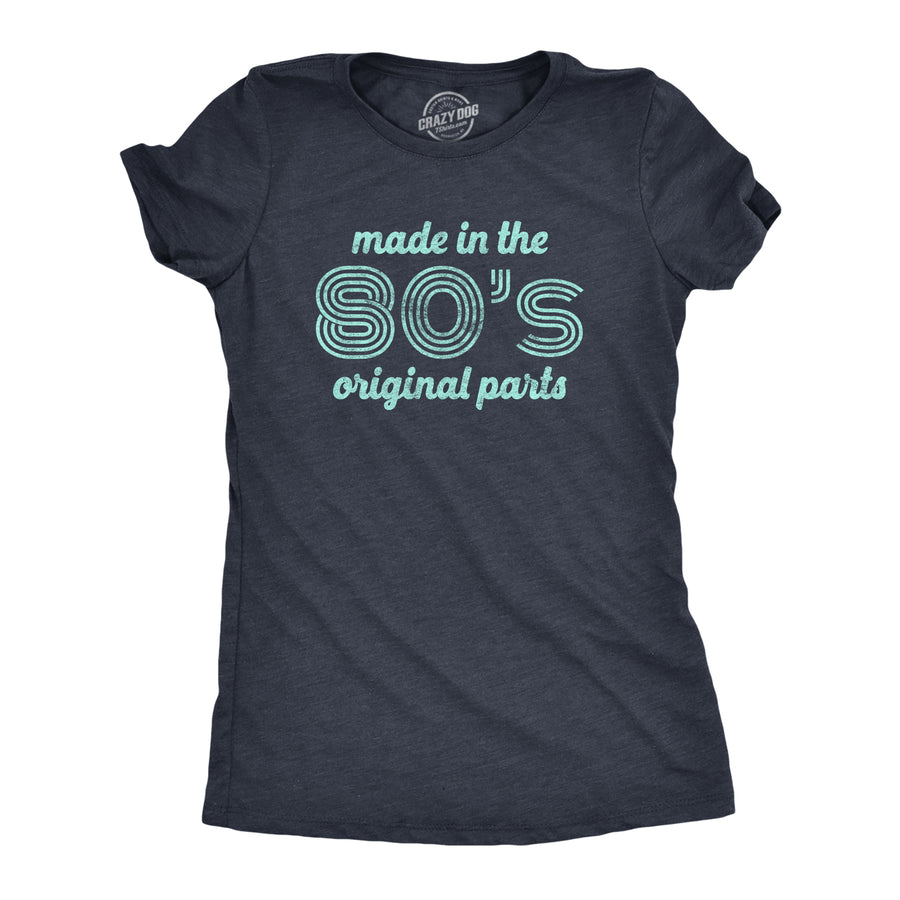 Funny Heather Navy Made In The 80s Original Parts Womens T Shirt Nerdy Retro Birthday Tee