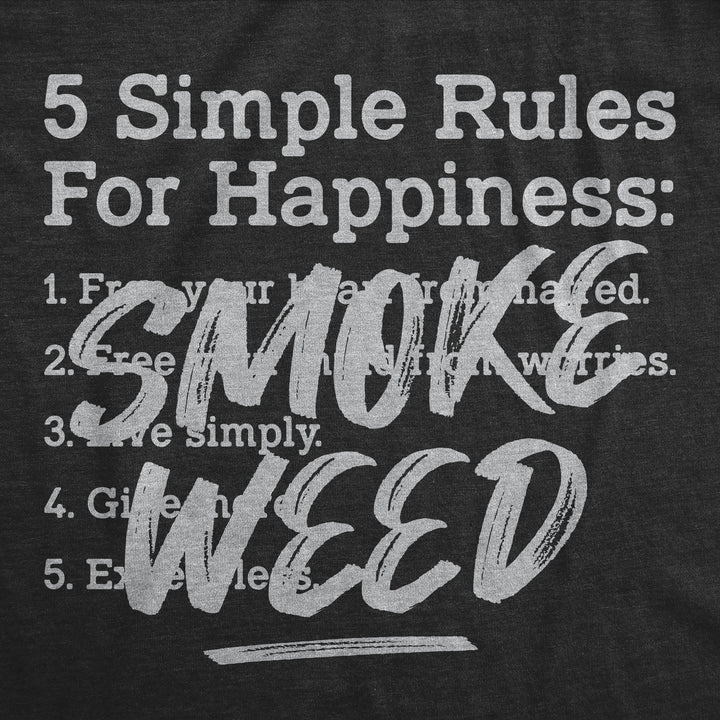 5 Simple Rules For Happiness: Smoke Weed Men's T Shirt