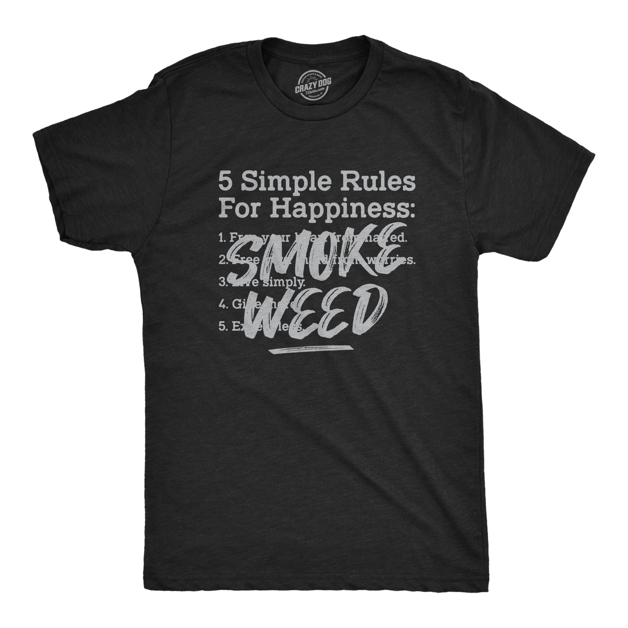 Funny Heather Black 5 Simple Rules For Happiness: Smoke Weed Mens T Shirt Nerdy 420 Motivational Tee