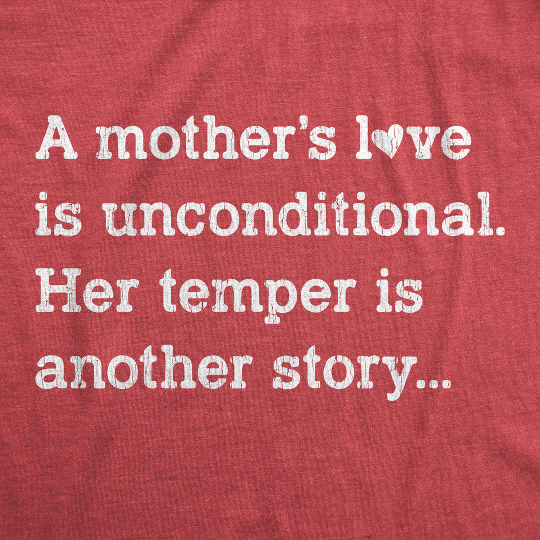 A Mother's Love Is Unconditional Her Temper Is Another Story Women's T Shirt