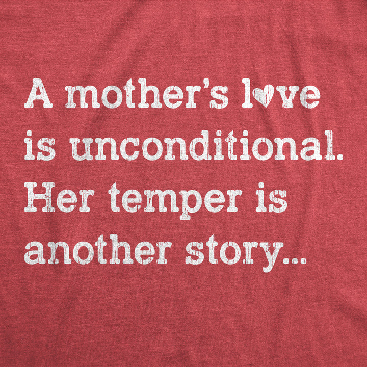 A Mother's Love Is Unconditional Her Temper Is Another Story Women's T Shirt