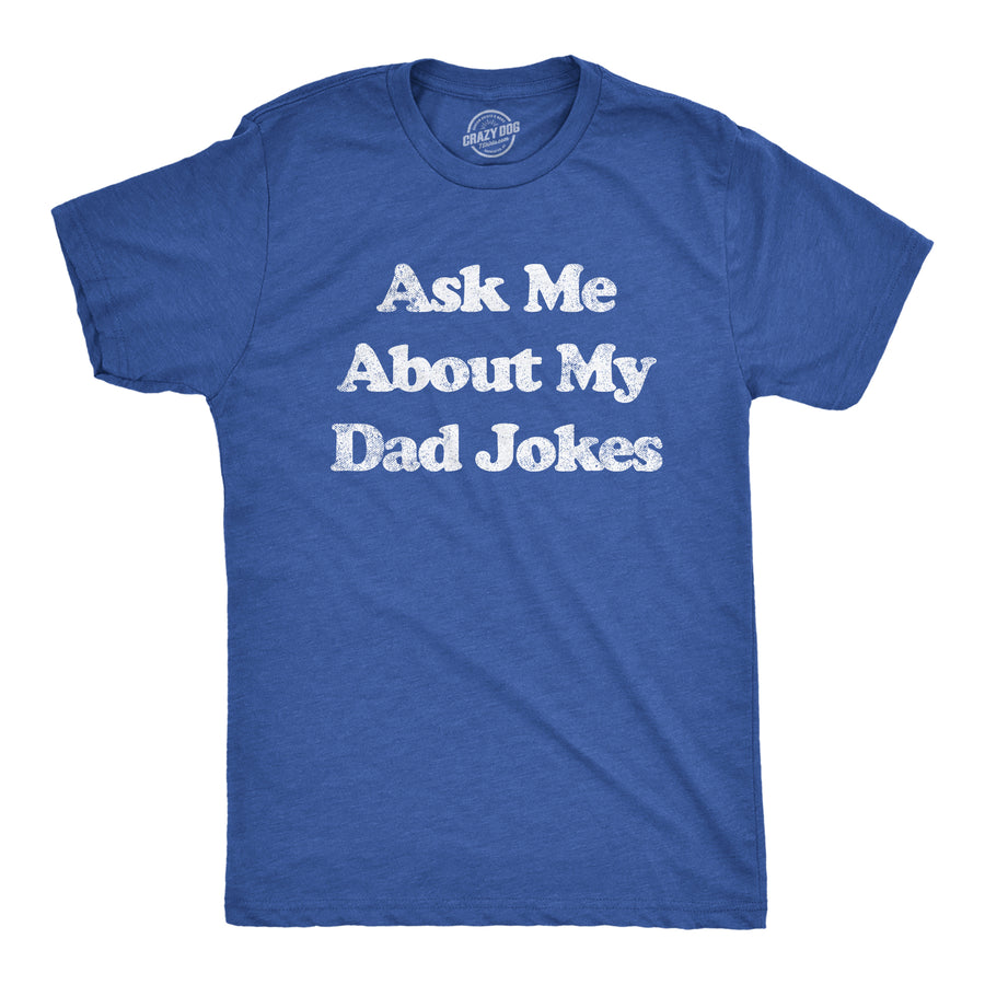 Funny Heather Royal Ask Me About My Dad Jokes Mens T Shirt Nerdy Father's Day Sarcastic Tee