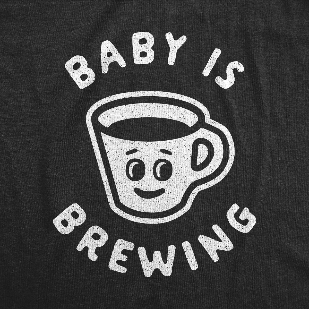 Baby Is Brewing Maternity T Shirt