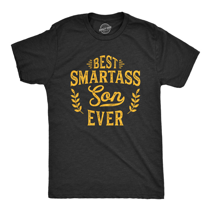 Funny Heather Black Best Smartass Son Ever Mens T Shirt Nerdy Father's Day Sarcastic Tee