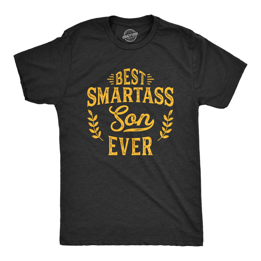 Funny Heather Black Best Smartass Son Ever Mens T Shirt Nerdy Father's Day Sarcastic Tee