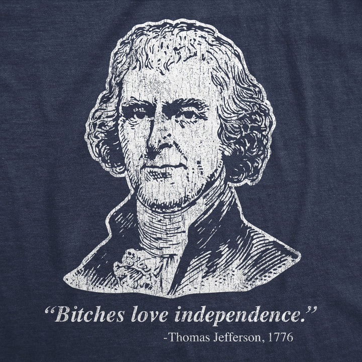 Bitches Love Independence Men's T Shirt