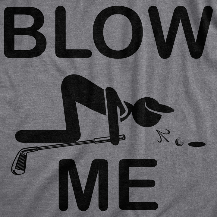 Blow Me Golf Men's T Shirt