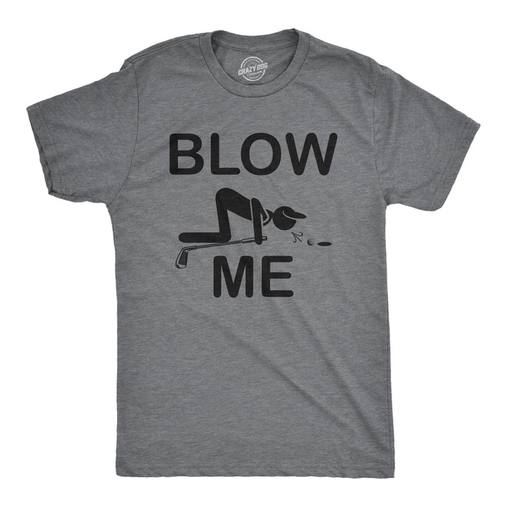 Funny Dark Grey Blow Me Golf Mens T Shirt Nerdy Golf Sex Tee