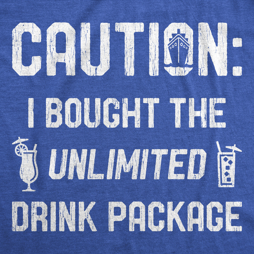 Caution I Bought The Unlimited Drink Package Men's T Shirt