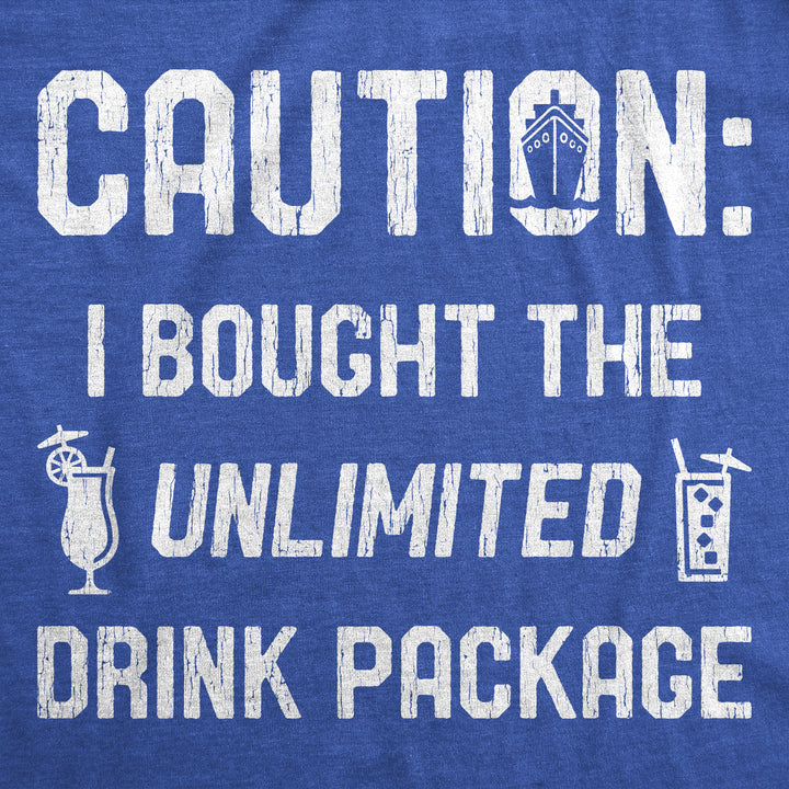 Caution I Bought The Unlimited Drink Package Men's T Shirt