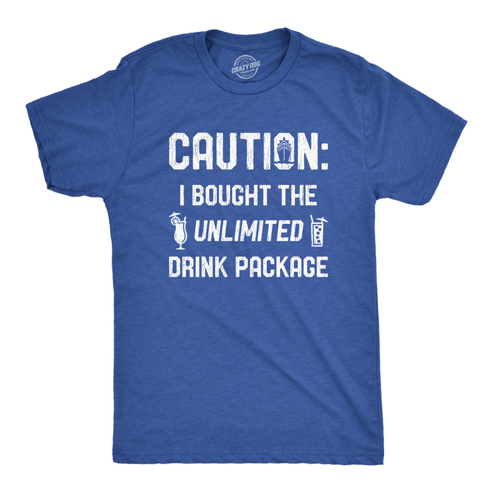 Funny Heather Royal - Caution Caution I Bought The Unlimited Drink Package Mens T Shirt Nerdy Vacation Drinking Tee