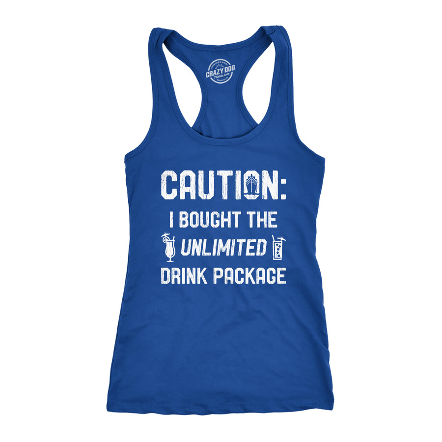 Funny Royal Caution I Bought The Unlimited Drink Package Womens Tank Top Nerdy Vacation Drinking Tee