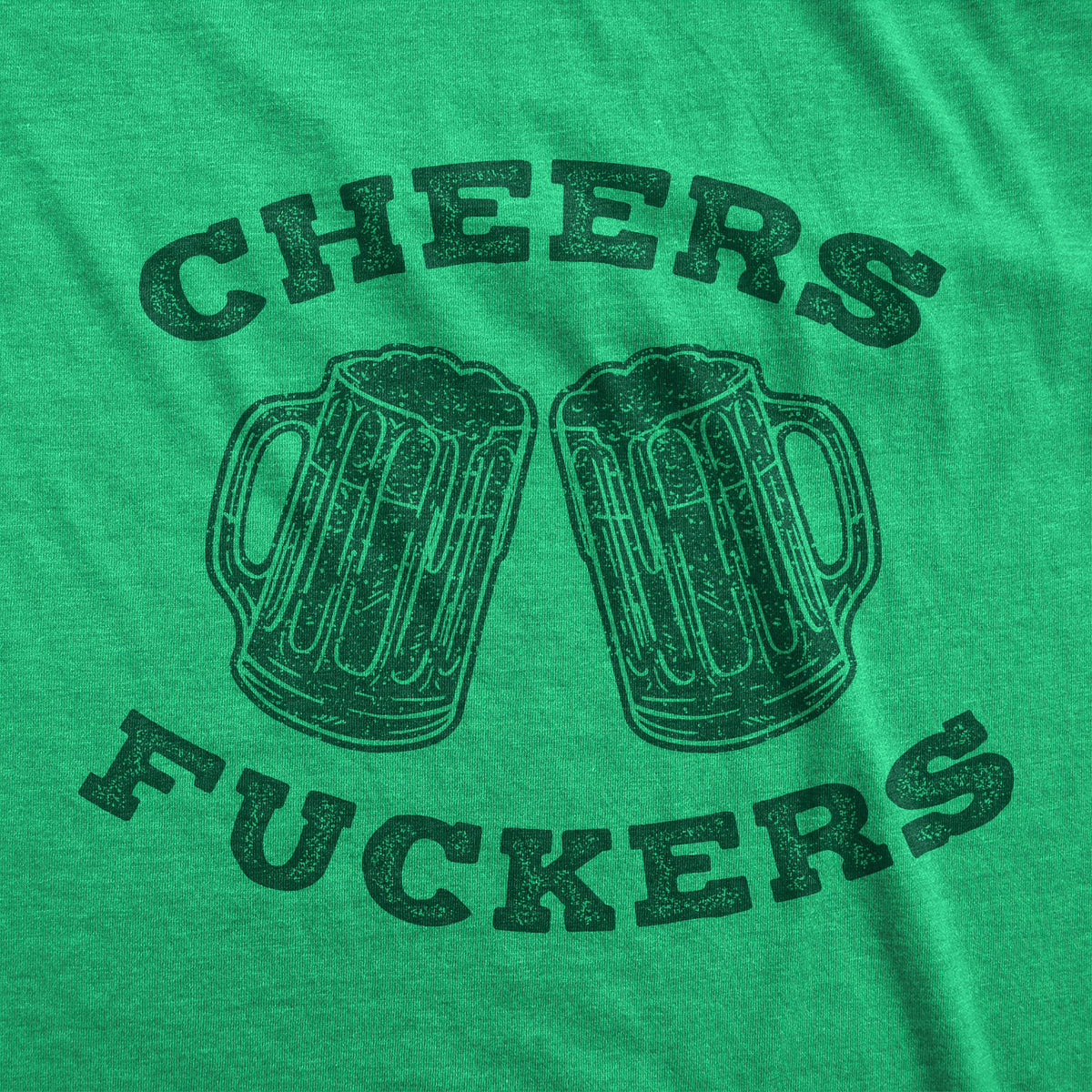 Cheers Fuckers Men&#39;s T Shirt
