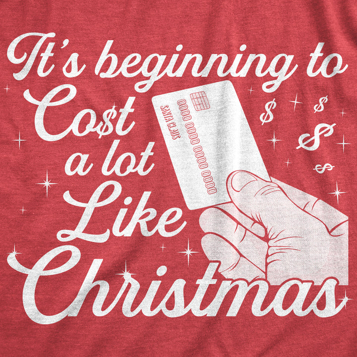 It's Beginning To Cost A Lot Like Christmas Women's T Shirt