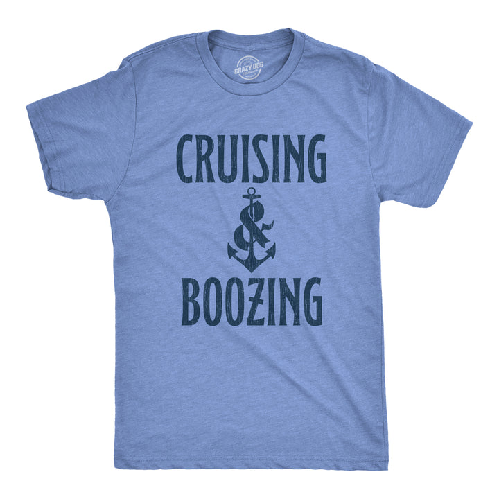 Funny Heather Light Blue - Cruising and Boozing Cruising And Boozing Mens T Shirt Nerdy Vacation Drinking Tee