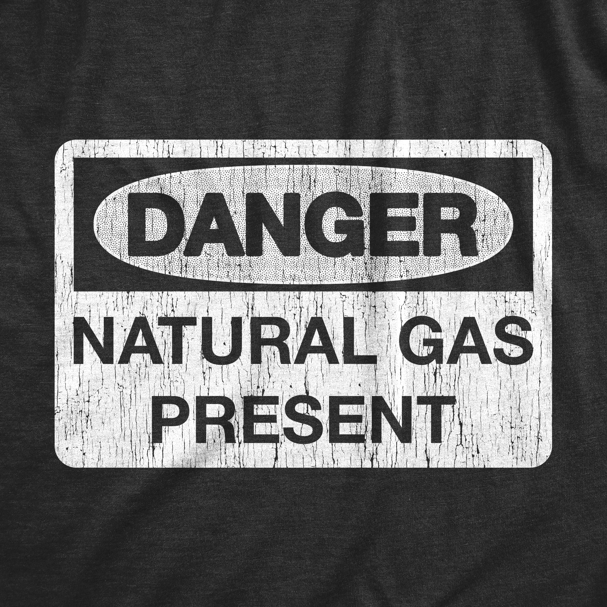 Funny Heather Black - Natural Gas Danger Natural Gas Present Mens T Shirt Nerdy toilet Tee