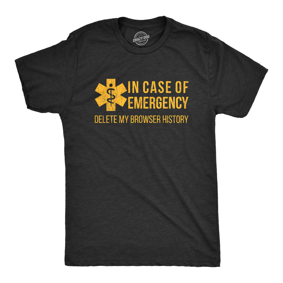 Funny Heather Black In Case Of Emergency Delete My Browser History Mens T Shirt Nerdy Internet Tee