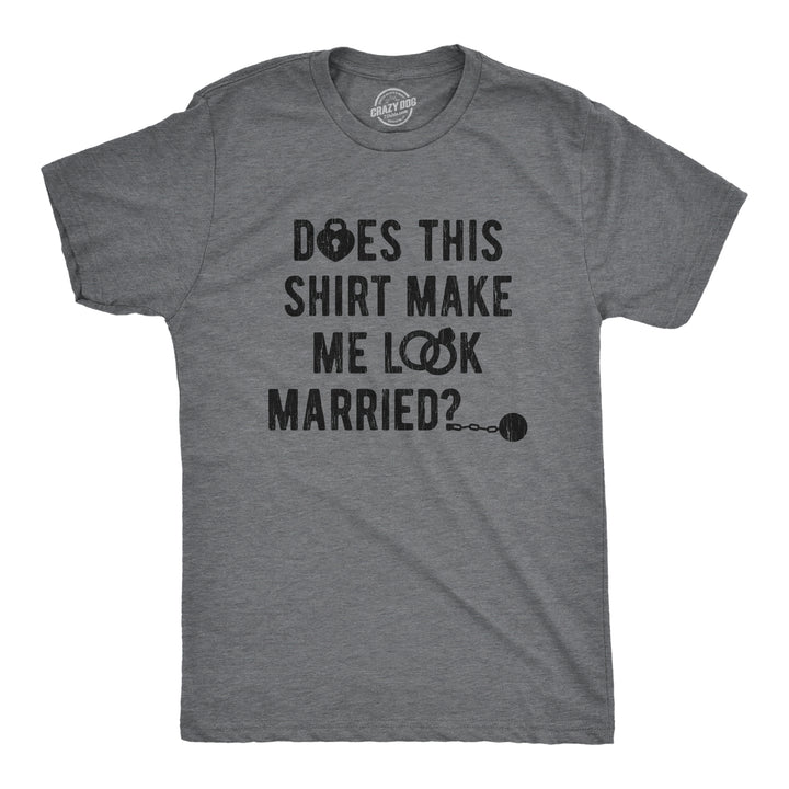 Funny Dark Heather Grey Deos This Shirt Make Me Look Married? Mens T Shirt Nerdy Wedding Tee