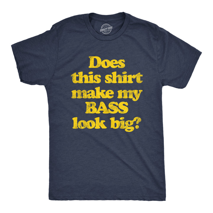 Funny Heather Navy Does This Shirt Make My Bass Look Big? Mens T Shirt Nerdy Fishing Tee
