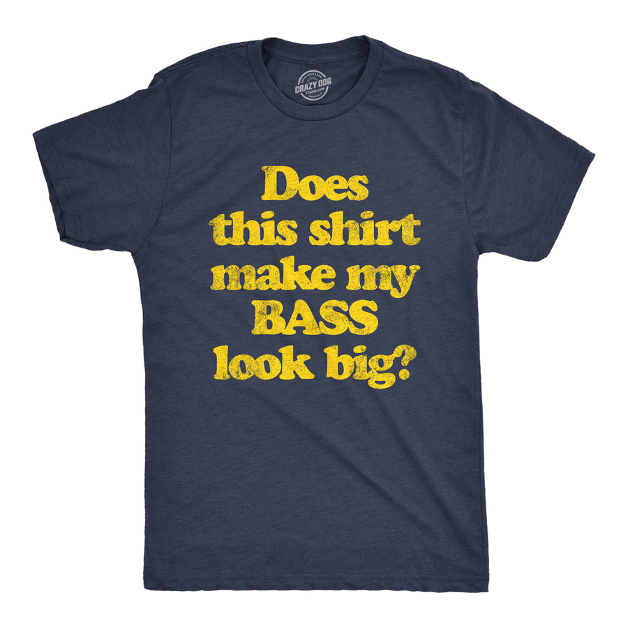 Funny Heather Navy Does This Shirt Make My Bass Look Big? Mens T Shirt Nerdy Fishing Tee