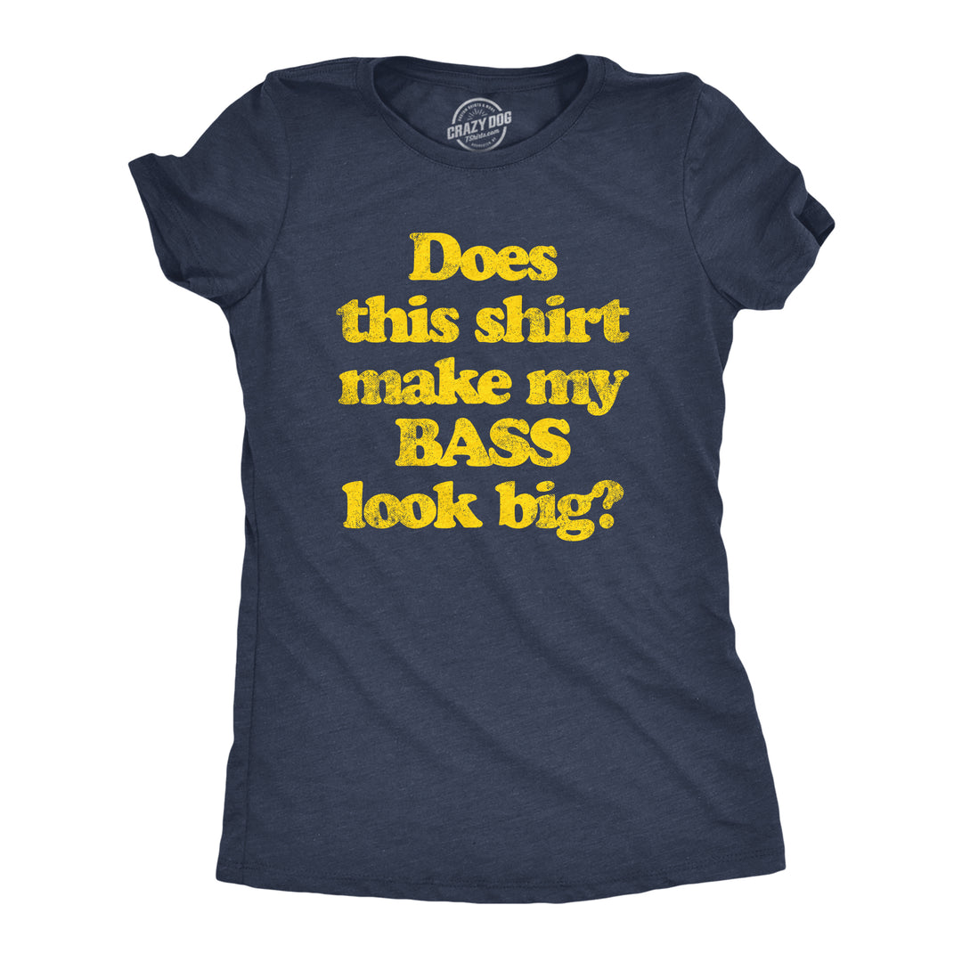 Funny Heather Navy Does This Shirt Make My Bass Look Big? Womens T Shirt Nerdy Fishing Tee