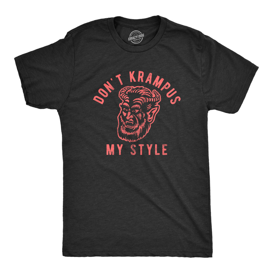 Funny Heather Black Don't Krampus My Style Mens T Shirt Nerdy Christmas Tee