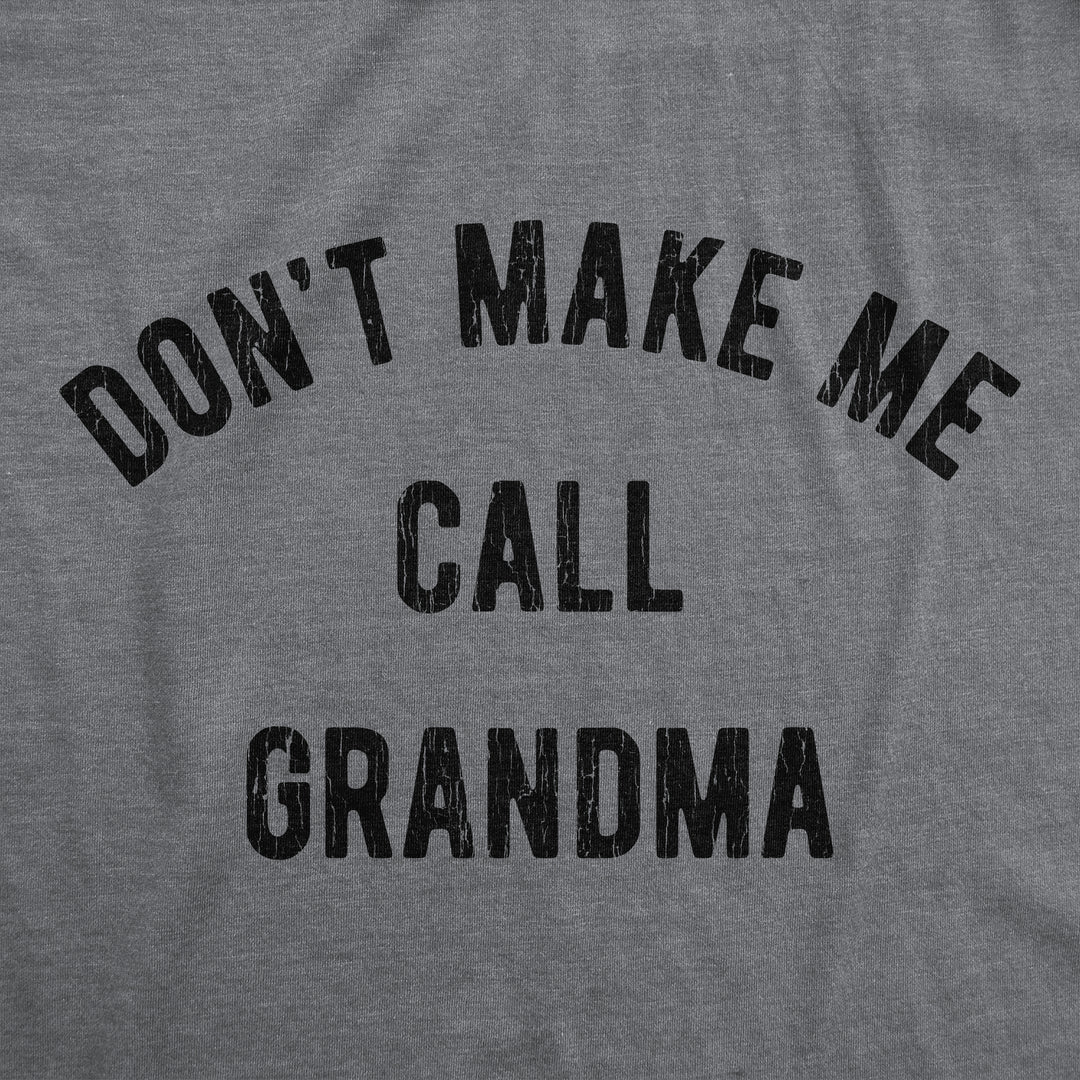 Don't Make Me Call Grandma Youth T Shirt