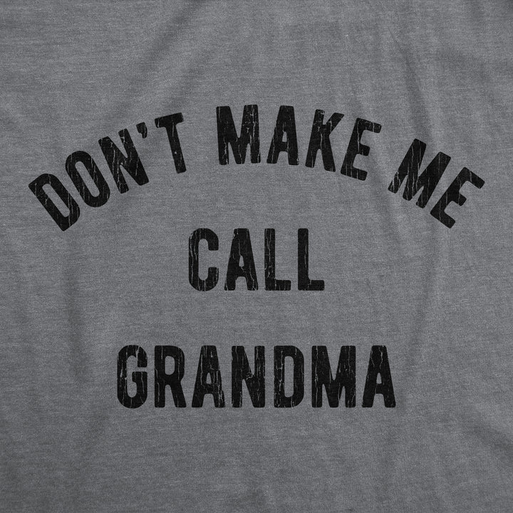 Don't Make Me Call Grandma Youth T Shirt