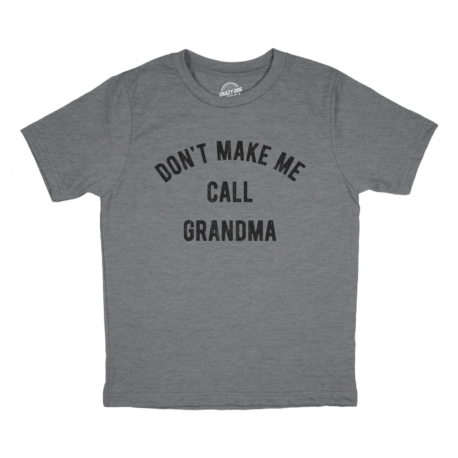 Funny Dark Heather Grey Don't Make Me Call Grandma Youth T Shirt Nerdy Grandmother Tee