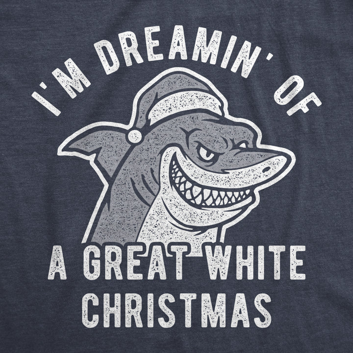 I'm Dreamin Of A Great White Christmas Men's T Shirt
