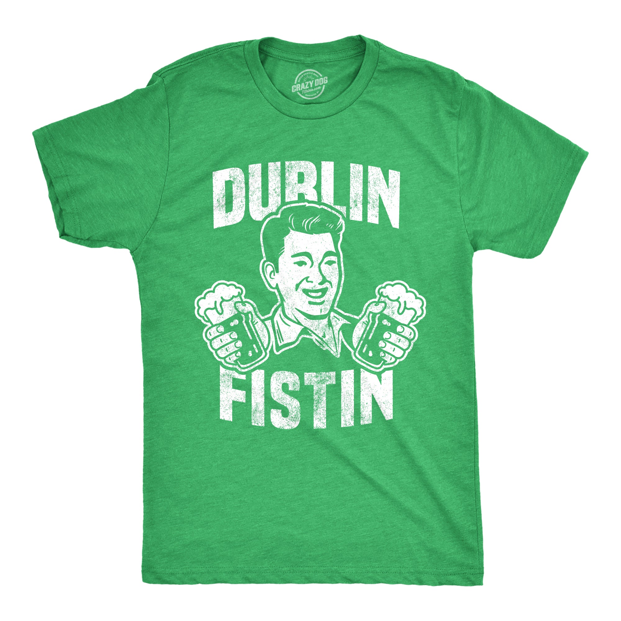 Funny Heather Green - Dublin Fisting Dublin Fistin Mens T Shirt Nerdy Saint Patrick's Day Beer Tee