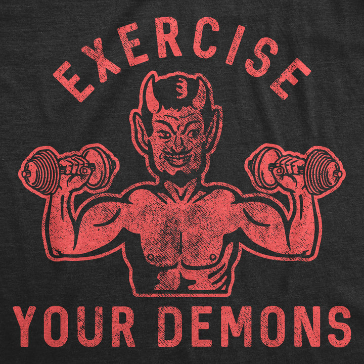 Exercise Your Demons Men's T Shirt