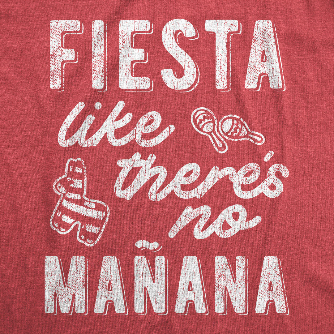 Fiesta Like There's No Manana Men's T Shirt