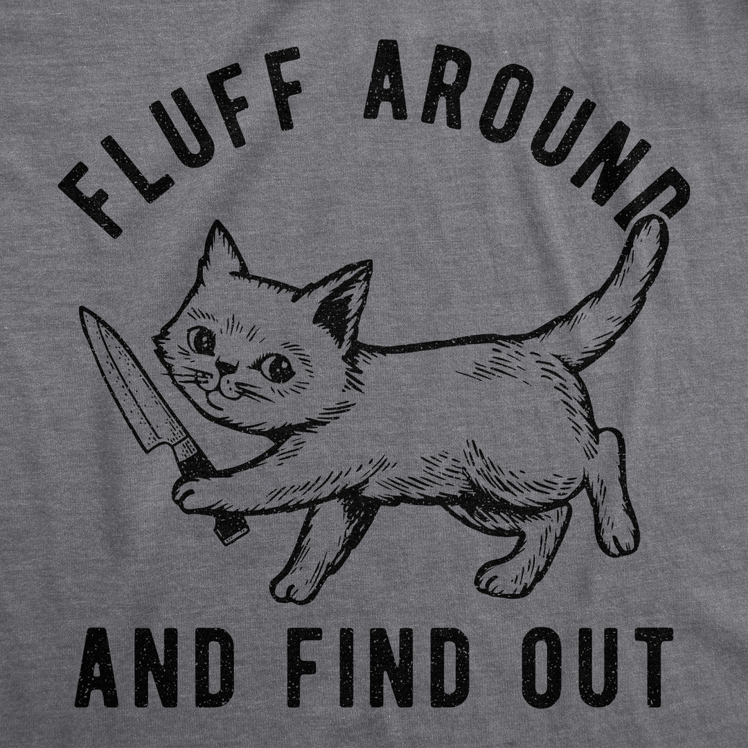 Fluff Around And Find Out Women's T Shirt