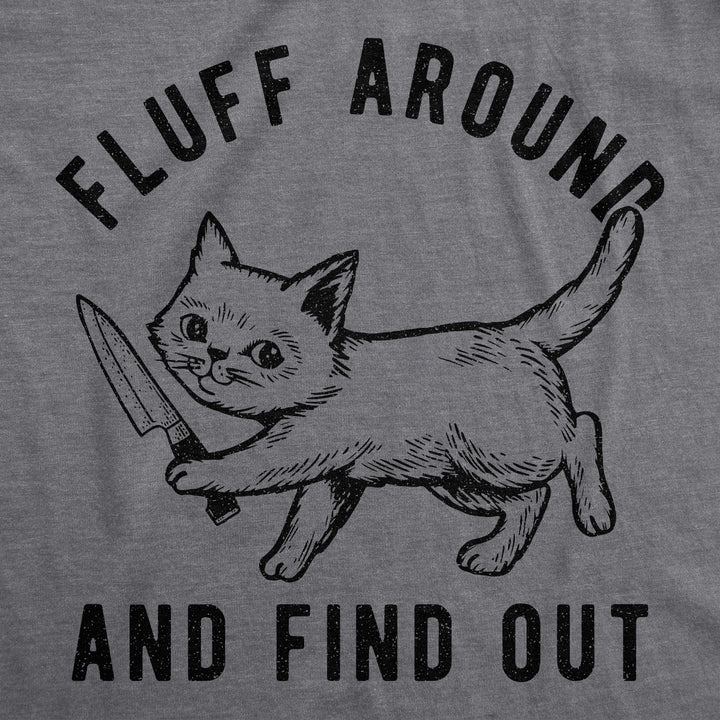 Fluff Around And Find Out Women's T Shirt