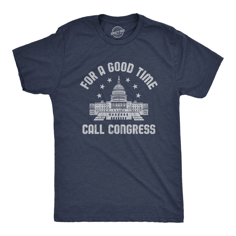 Funny Heather Navy For A Good Time Call Congress Mens T Shirt Nerdy Political Tee