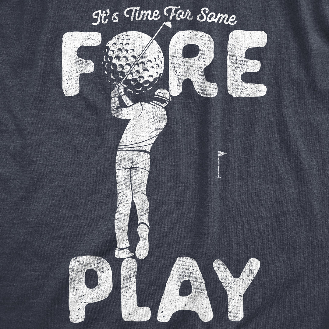 Time For Some Foreplay Men's T Shirt
