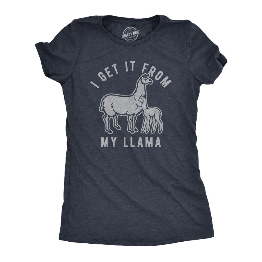 Funny Heather Navy I Get It From My Llama Womens T Shirt Nerdy Mother's Day Animal Tee