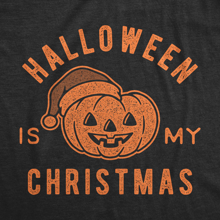 Halloween Is My Christmas Women's T Shirt