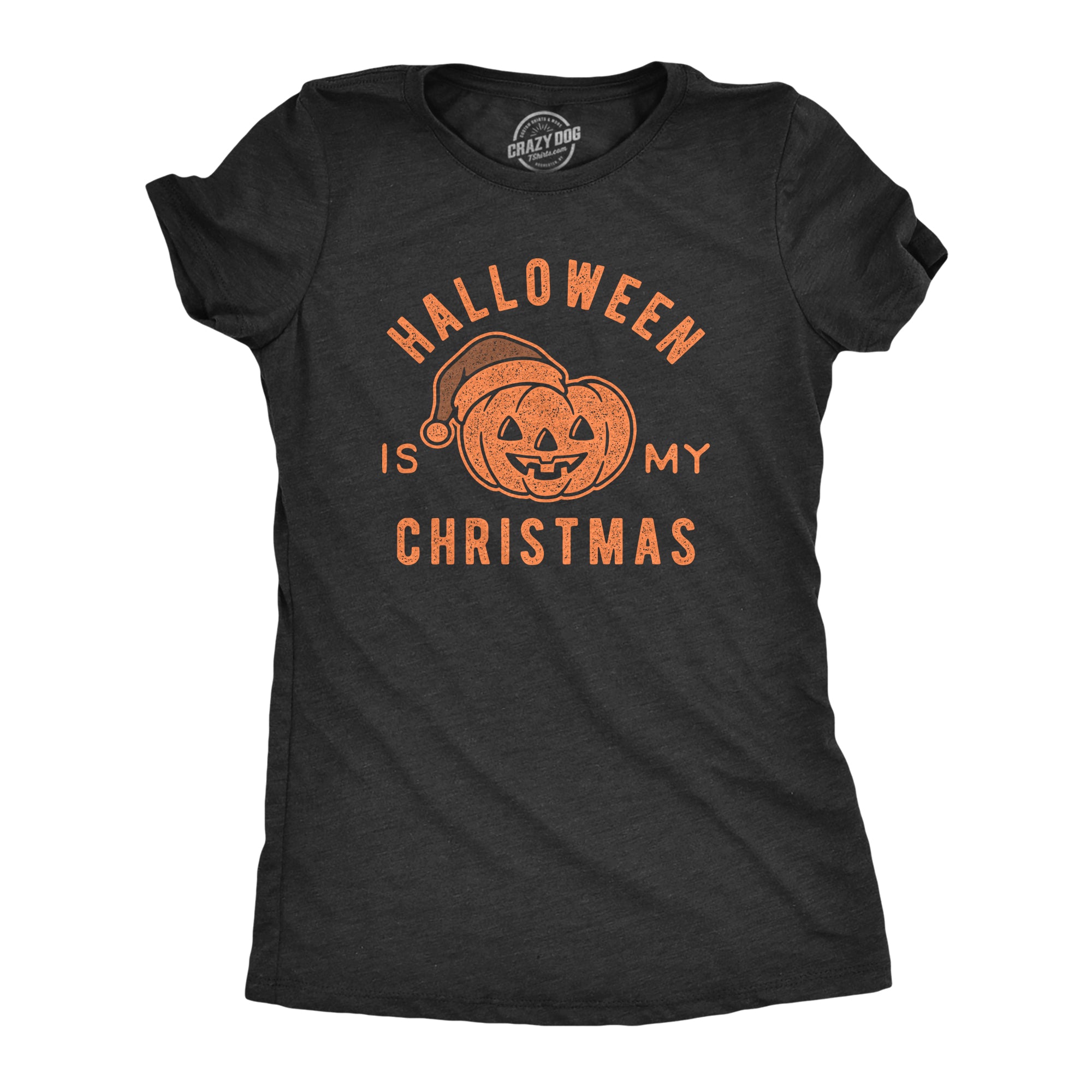 Funny Heather Black Halloween Is My Christmas Womens T Shirt Nerdy Christmas Halloween Tee