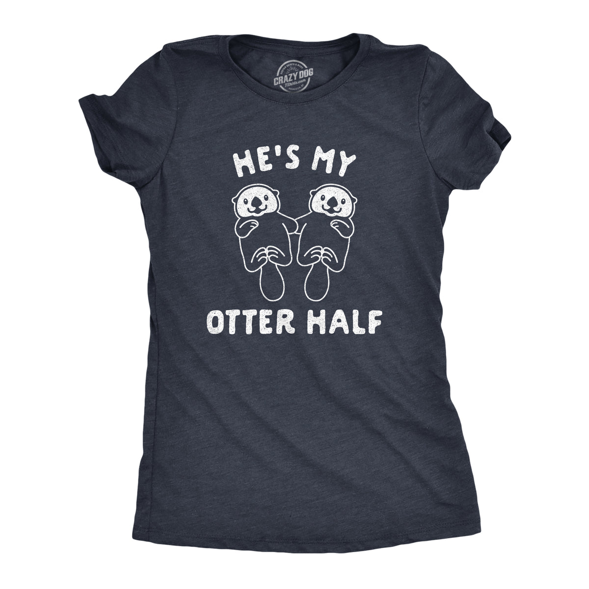 Funny Heather Navy He&#39;s My Otter Half Womens T Shirt Nerdy Valentine&#39;s Day Animal Tee
