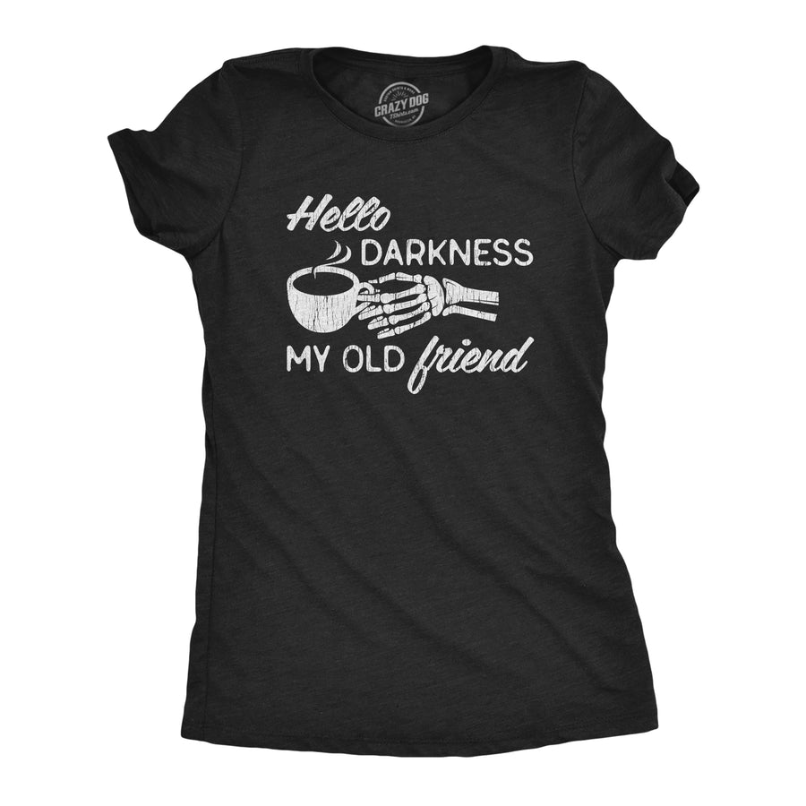 Funny Heather Black Hello Darkness My Old Friend Womens T Shirt Nerdy Halloween Coffee Tee