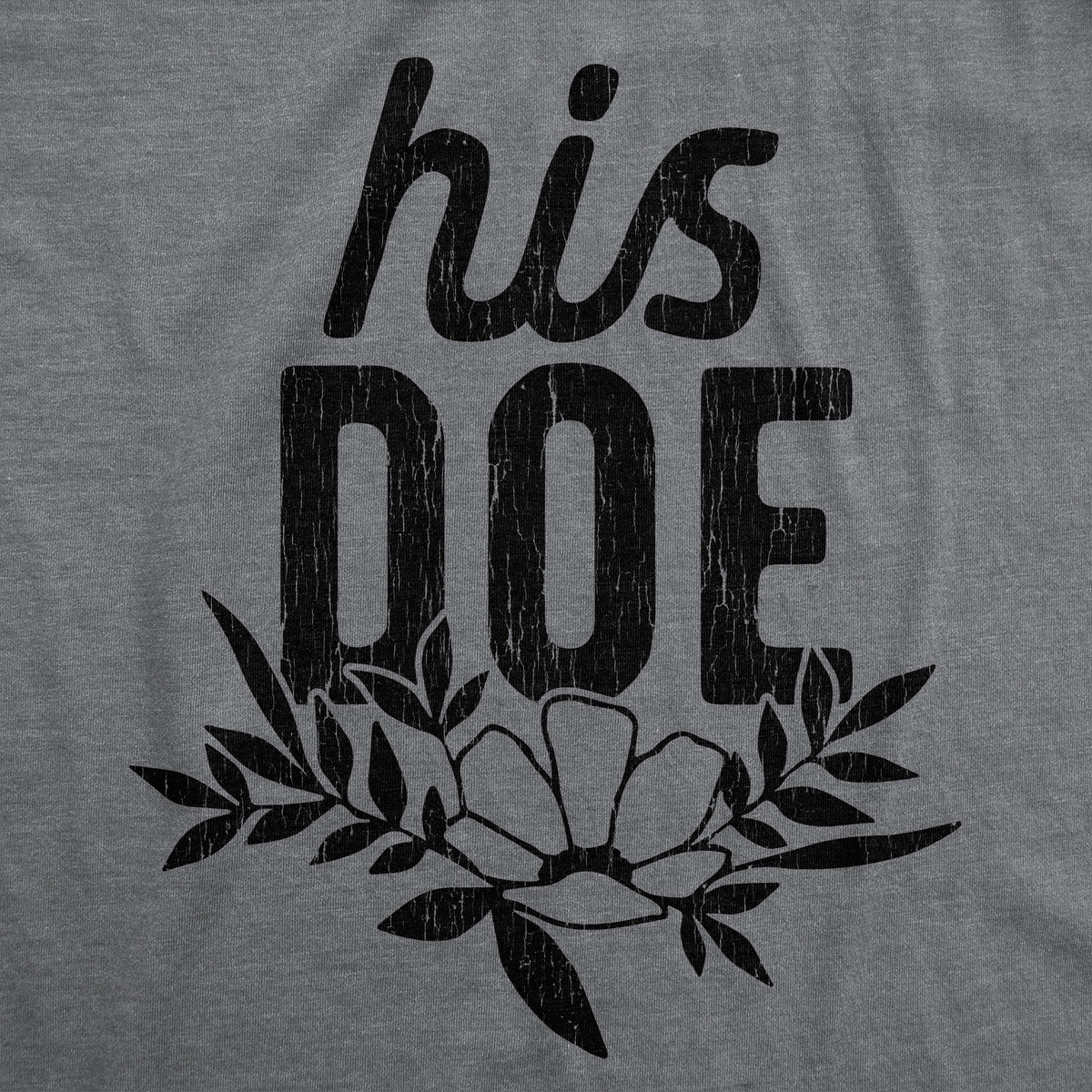 His Doe Women&#39;s T Shirt