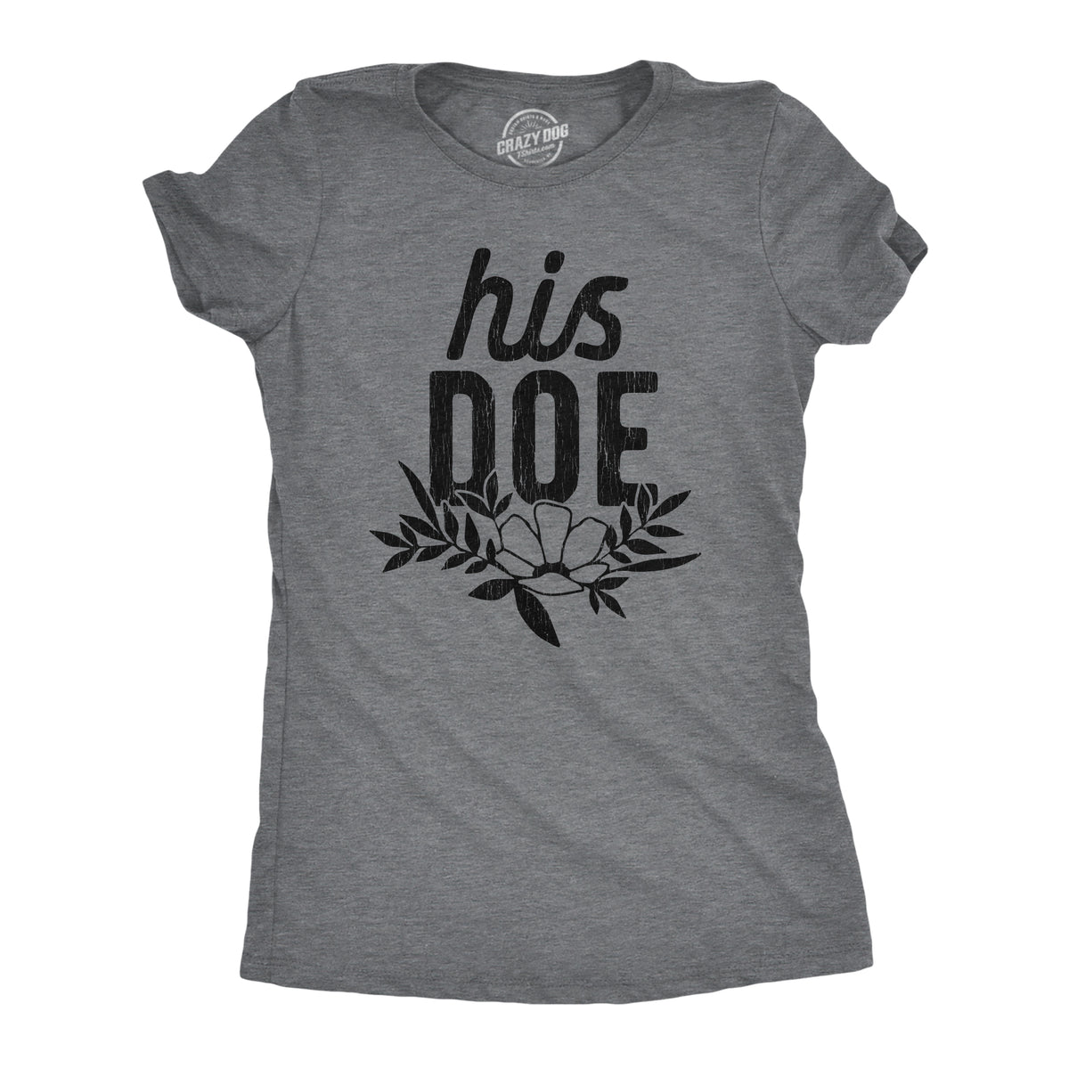 Funny Dark Heather Grey - His Doe His Doe Womens T Shirt Nerdy Valentine&#39;s Day Relationship Hunting Tee