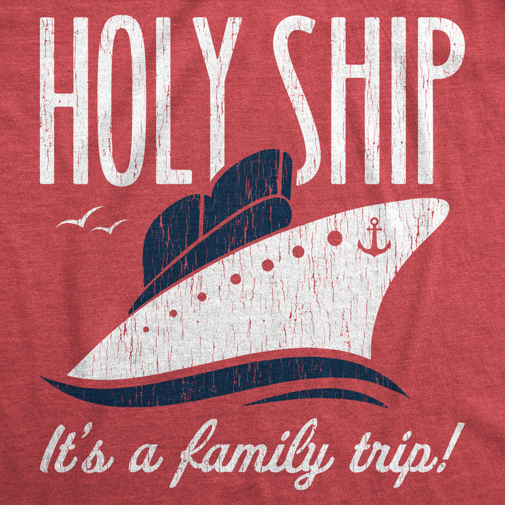 Holy Ship It's A Family Trip Men's T Shirt