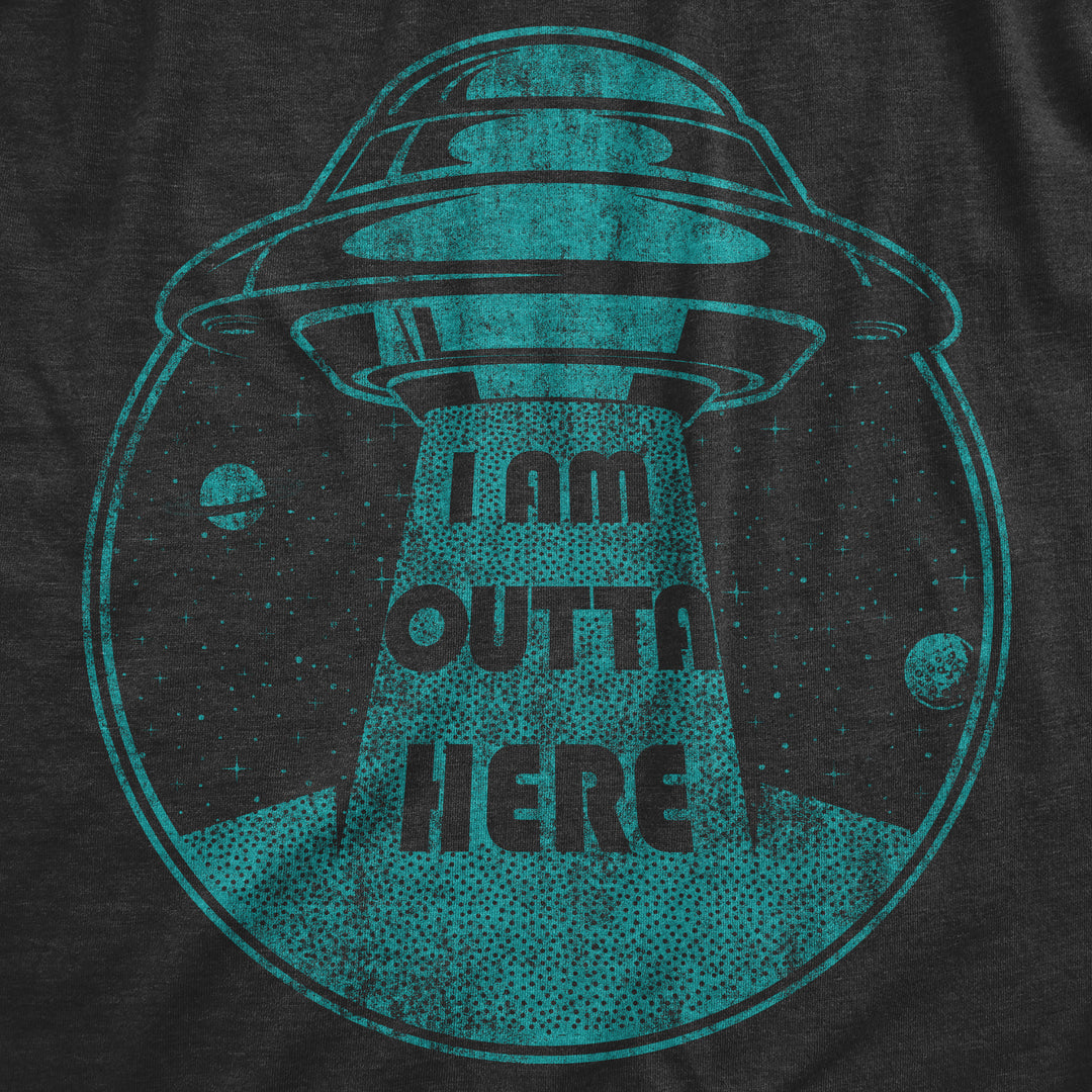 I Am Outta Here Men's T Shirt