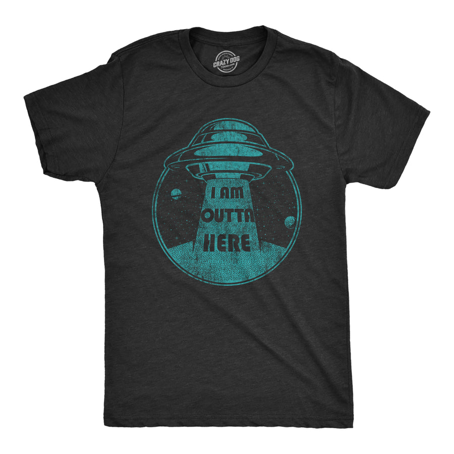 Funny Heather Black I Am Outta Here Mens T Shirt Nerdy Space Tee