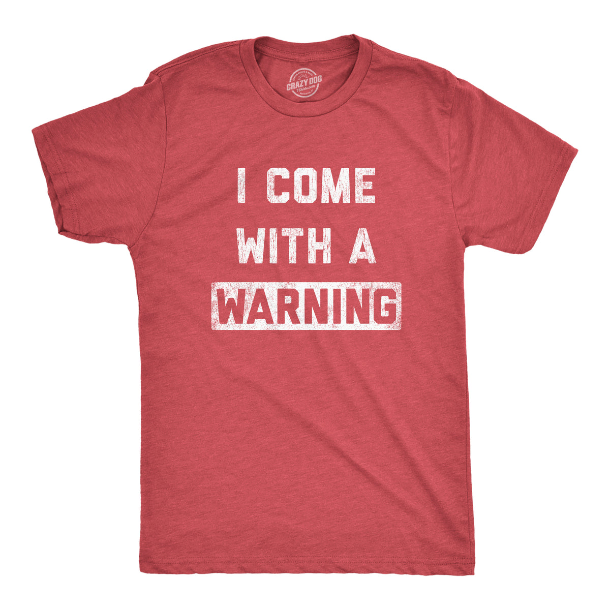 Funny Heather Red I Come With A Warning Mens T Shirt Nerdy Sarcastic Tee